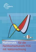 Cover-Bild Mathematik für die Fachhochschulreife FOS mit Vektorrechnung