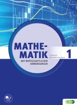 Cover-Bild Mathematik mit wirtschaftlichen Anwendungen, Band 1 für Höhere Lehranstalten für Humanberufe