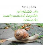 Cover-Bild Mathilde, die mathematisch begabte Schnecke