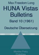 Cover-Bild Max F. Long, Huna-Bulletins, Deutsche Übersetzung / Max Freedom Long, HUNA Vistas Bulletins, Band 10 (1961)