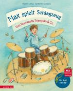 Cover-Bild Max spielt Schlagzeug (Das musikalische Bilderbuch mit CD und zum Streamen)