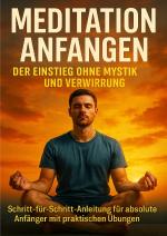 Cover-Bild Meditation Anfangen: Der Einstieg Ohne Mystik und Verwirrung