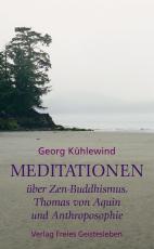 Cover-Bild Meditationen über Zen-Buddhismus, Thomas von Aquin und Anthroposophie