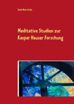Cover-Bild Meditative Studien zur Kaspar Hauser Forschung