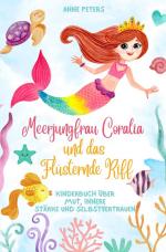 Cover-Bild Meerjungfrau Coralia und das Flüsternde Riff: Kinderbuch über Mut, innere Stärke und Selbstvertrauen