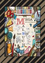 Cover-Bild MEGA MALBUCH - LUSTIGE MOTIVE ZUM AUSMALEN - VERSCHIEDENE THEMENWELTEN - FÖRDERUNG DER KREATIVITÄT