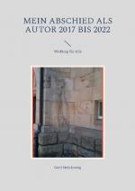 Cover-Bild Mein Abschied als Autor 2017 bis 2022