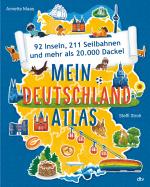 Cover-Bild Mein Deutschlandatlas – 92 Inseln, 211 Seilbahnen und mehr als 20.000 Dackel