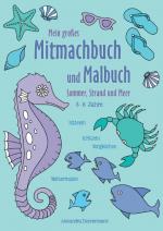 Cover-Bild Mein großes Mitmachbuch und Malbuch - Sommer, Strand und Meer