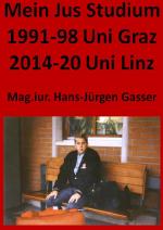 Cover-Bild Mein Jus Studium 1991-98 Uni Graz 2014-20 Uni Linz