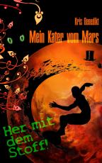 Cover-Bild Mein Kater vom Mars - Her mit dem Stoff!