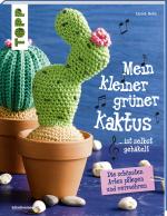 Cover-Bild Mein kleiner grüner Kaktus ist selbst gehäkelt (kreativ.kompakt.)