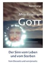 Cover-Bild Mein Leben mit Gott - Der Sinn vom Leben und vom Sterben