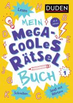 Cover-Bild Mein megacooles Rätselbuch - Lesen | Schreiben | Spaß mit Wörtern - ab 8 Jahren - Band 1