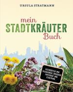 Cover-Bild Mein Stadt-Kräuter-Buch