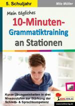 Cover-Bild Mein tägliches 10-Minuten-Grammatik-Training an Stationen / Klasse 5