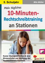 Cover-Bild Mein tägliches 10-Minuten-Rechtschreibtraining an Stationen / Klasse 5