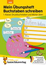 Cover-Bild Mein Übungsheft Buchstaben schreiben lernen 1. Klasse: Druckbuchstaben und Wörter üben