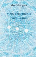 Cover-Bild Mein Verständnis vom Islam