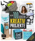 Cover-Bild Meine 100 liebsten Kreativ-Projekte – Basteln durchs Jahr mit Martina Lammel, die beliebte TV-Expertin