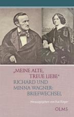 Cover-Bild "Meine alte, treue Liebe" Richard und Minna Wagner: Briefwechsel