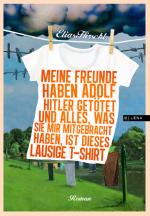 Cover-Bild Meine Freunde haben Adolf Hitler getötet und alles, was sie mir mitgebracht haben, ist dieses lausige T-Shirt
