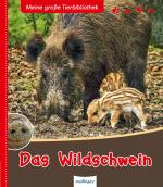 Cover-Bild Meine große Tierbibliothek: Das Wildschwein