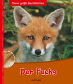 Cover-Bild Meine große Tierbibliothek: Der Fuchs