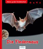 Cover-Bild Meine große Tierbibliothek: Die Fledermaus