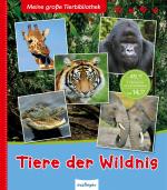 Cover-Bild Meine große Tierbibliothek: Tiere der Wildnis