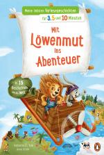 Cover-Bild Meine liebsten Vorlesegeschichten für 3,5 und 10 Minuten - Mit Löwenmut ins Abenteuer – In 15 Geschichten um die Welt