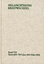 Cover-Bild Melanchthons Briefwechsel / Textedition. Band T 23: 6691-7093 (Januar 1553-Februar 1554)