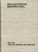 Cover-Bild Melanchthons Briefwechsel / Textedition. Band T 24: Texte 7094-7454 (März 1554-März 1555)