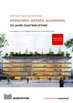 Cover-Bild Menschen, Medien, Mannheim - 125 Jahre Stadtbibliothek Mannheim