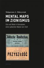 Cover-Bild Mental Maps im Zionismus: Ost und West in Konzepten einer jüdischen Nation vor 1914.