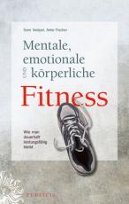 Cover-Bild Mentale, emotionale und körperliche Fitness