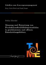Cover-Bild Messung und Bewertung von Produktionsflexibilitätspotentialen in geschlossenen und offenen Entscheidungsfeldern