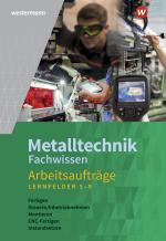 Cover-Bild Metalltechnik Fachwissen Arbeitsaufträge