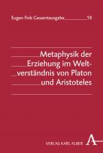 Cover-Bild Metaphysik der Erziehung im Weltverständnis von Platon und Aristoteles