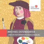 Cover-Bild Michael Ostendorfer und die Reformation in Regensburg