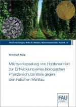 Cover-Bild Mikroverkapselung von Hopfenextrakt zur Entwicklung eines biologischen Pflanzenschutzmittels gegen den Falschen Mehltau