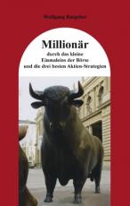 Cover-Bild Millionär durch das kleine Einmaleins der Börse und die drei besten Aktien-Strategien