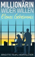 Cover-Bild Millionärin wider Willen - Elenas Geheimnis