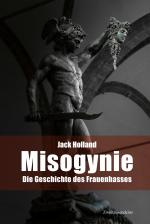 Cover-Bild Misogynie. Die Geschichte des Frauenhasses