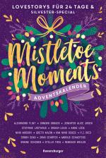 Cover-Bild Mistletoe Moments. Ein Adventskalender. Lovestorys für 24 Tage plus Silvester-Special (Romantische Kurzgeschichten für jeden Tag bis Weihnachten)