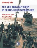Cover-Bild Mit der Wilhelm Pieck in feindlichen Gewässern