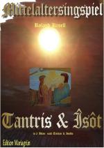 Cover-Bild Mittelalterliche Minne-Oper in 3 Akten: Tantris & Îsôt