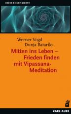 Cover-Bild Mitten ins Leben – Frieden finden mit Vipassana-Meditation