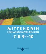 Cover-Bild Mittendrin - Lernlandschaften Religion - Unterrichtswerk für katholische Religionslehre am Gymnasium/Sekundarstufe I - Allgemeine Ausgabe - Klasse 7-9 plus 10
