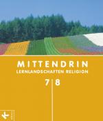 Cover-Bild Mittendrin - Unterrichtswerk für katholische Religionslehre - Lernlandschaften Religion Gymnasium/Sekundarstufe I - Allgemeine Ausgabe - Klasse 7/8